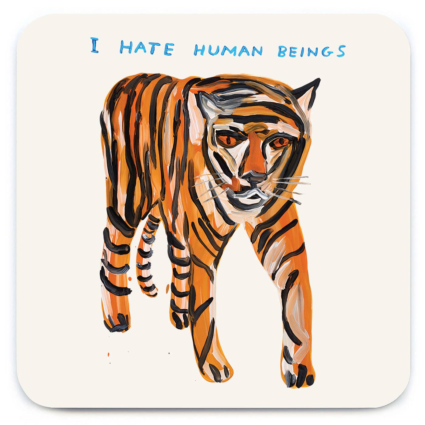 Funny Art Coaster By David Shrigley - Tiger Hates Humans