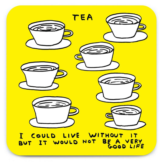 Funny Art Coaster By David Shrigley - Live Without Tea