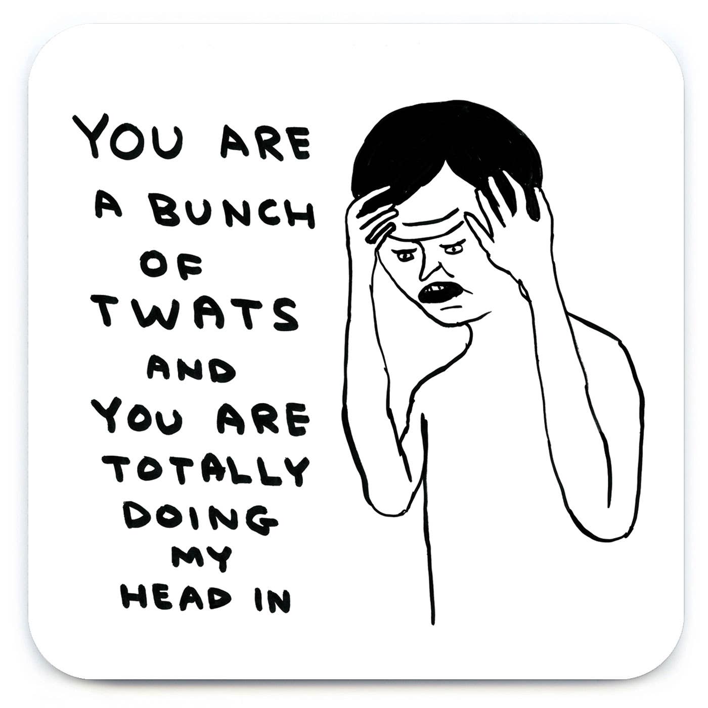 Funny Art Coaster By David Shrigley - Bunch Of Twats