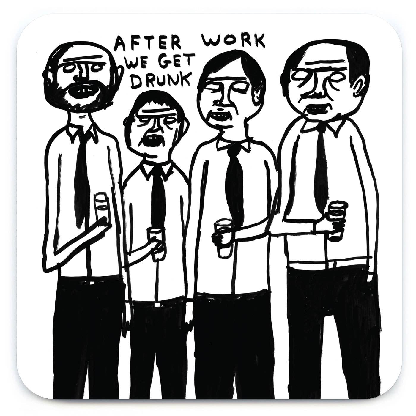 Funny Art Coaster By David Shrigley - After Work Get Drunk