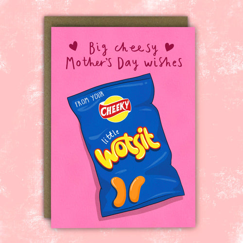 Funny Mother’s Day Card - Cheeky Little Wotsit Cheesy Wishes